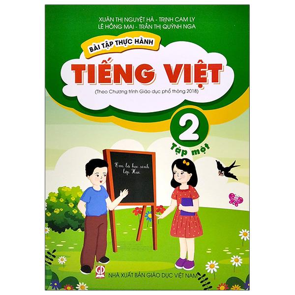 Bài Tập Thực Hành Tiếng Việt Lớp 2 - Tập 1 (Theo Chương Trình Giáo Dục Phổ Thông 2018)