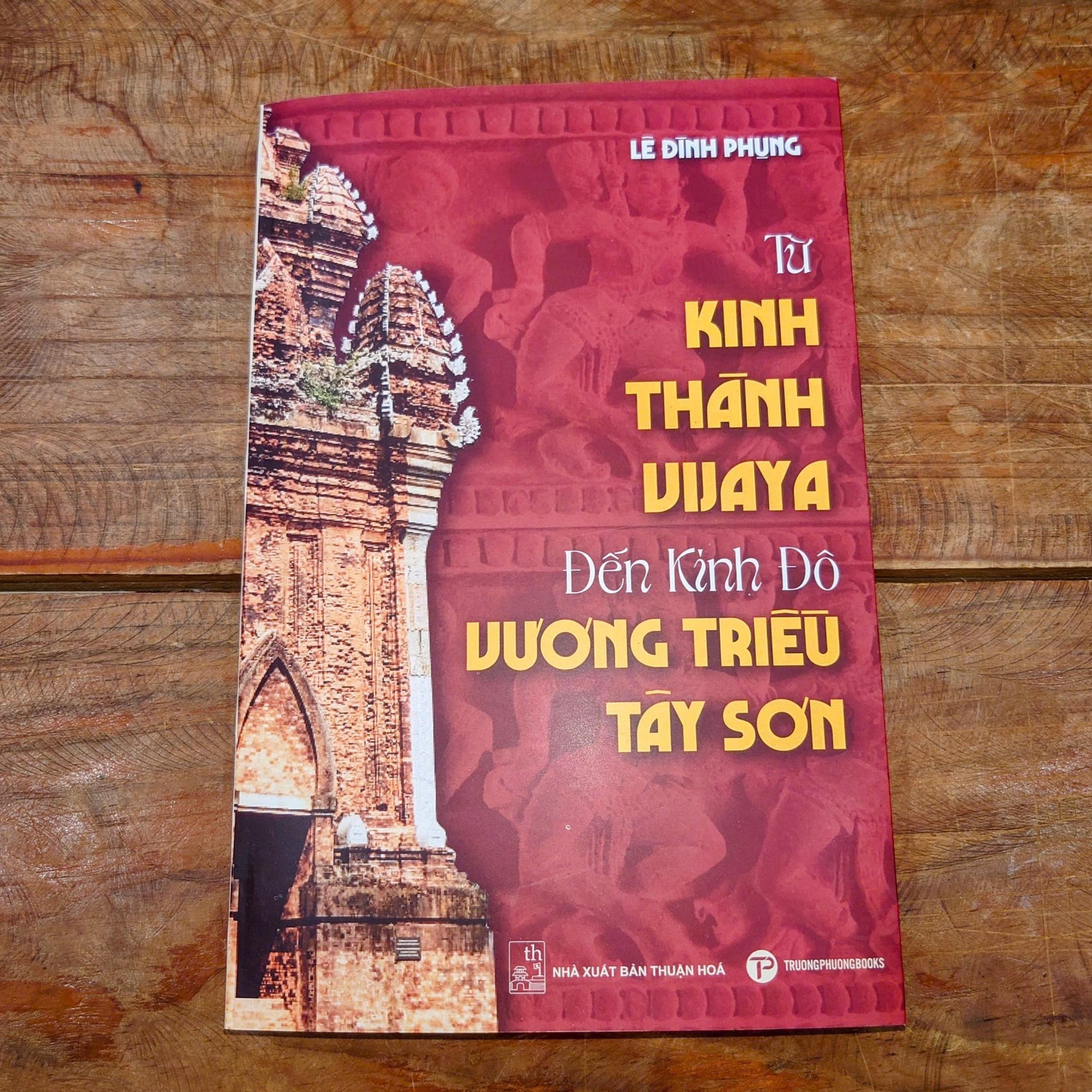 Từ Kinh Thành Vijaya Đến Kinh Đô Vương Triều Tây Sơn
