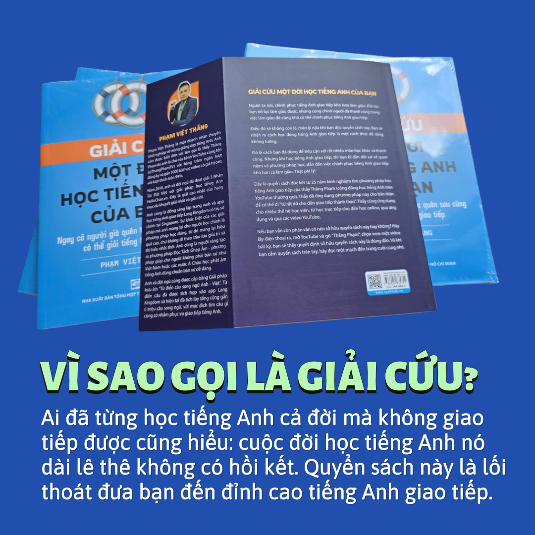 Giải Cứu Một Đời Học Tiếng Anh Của Bạn - Tác giả: Thầy Thắng Phạm - Quyển sách về Phương pháp học Tiếng Anh Giao Tiếp giúp bạn loại trừ cái sai, làm theo cái đúng để giỏi tiếng Anh giao tiếp một lần cho mãi mãi!