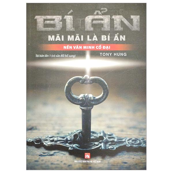 Bí Ẩn Mãi Mãi Là Bí Ẩn - Nền Văn Minh Cổ Đại