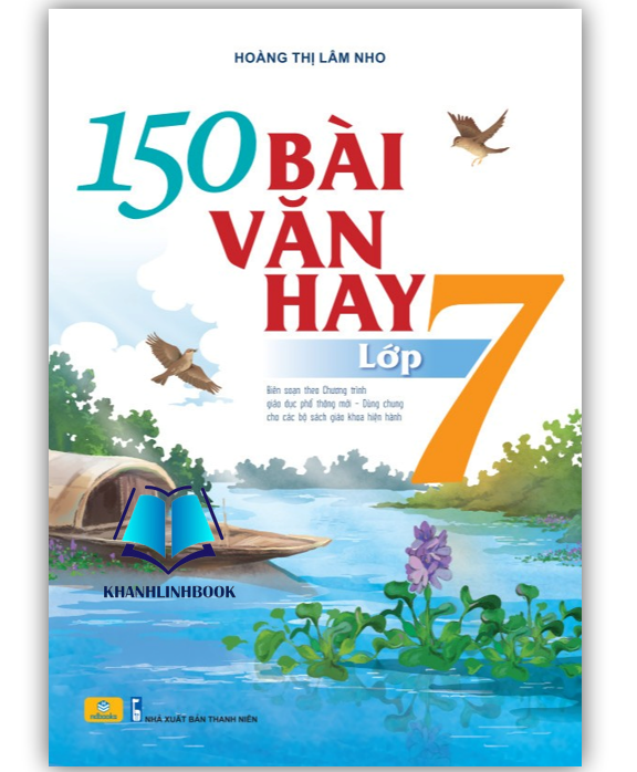 Sách - 150 Bài Văn Hay Lớp 7 (Biên soạn theo chương trình GDPT mới)