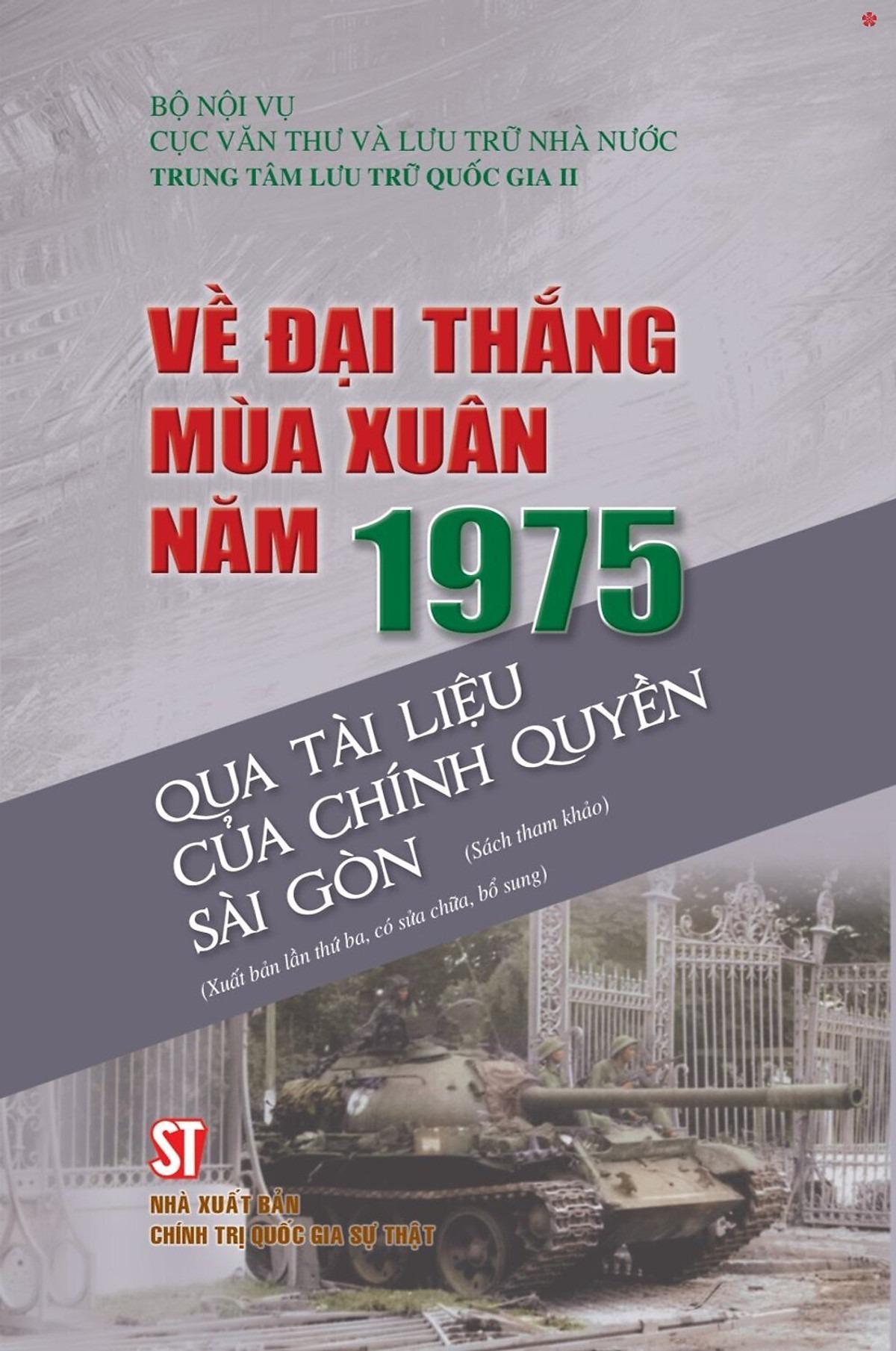 Sách - Về Đại Thắng Mùa Xuân Năm 1975 Qua Tài Liệu Của Chính Quyền Sài Gòn