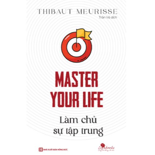 Sách nâng cao hiệu suất làm việc: Việc 12 Tháng Làm Trong 12 Tuần + Master Your Life + Hãy Làm Việc Thông Minh
