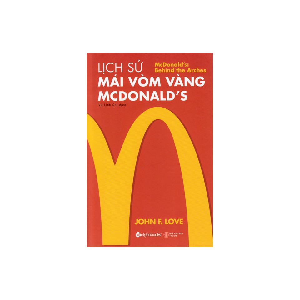 Combo Lịch Sử Mái Vòm Vàng - Mcdonald's + Tiểu Sử Steve Jobs