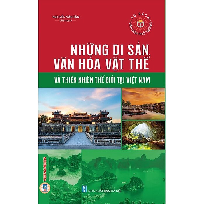 Những Di Sản Văn Hóa Vật Thể Và Thiên Nhiên Thế Giới Tại Việt Nam