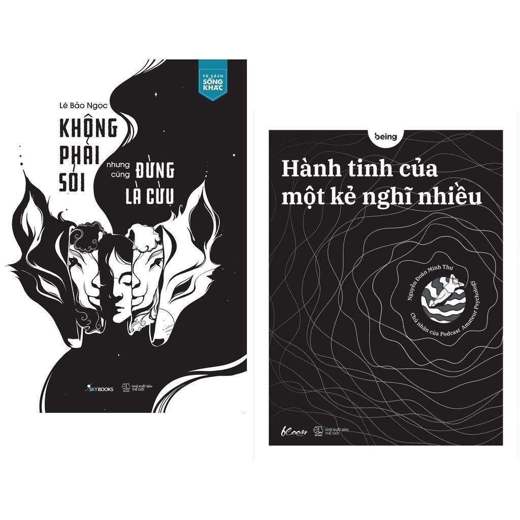 Sách Combo Không Phải Sói Nhưng Cũng Đừng Là Cừu Hành Tinh Của Một Kẻ Nghĩ Nhiều - Ban Quyên