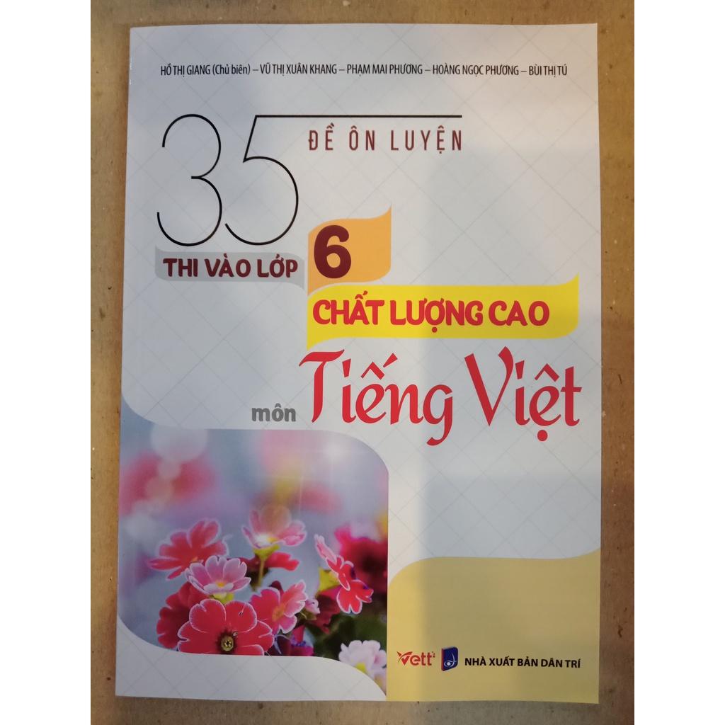 Sách - 35 Đề Ôn Luyện Thi Vào Lớp 6 Chất Lượng Cao Môn Tiếng Việt