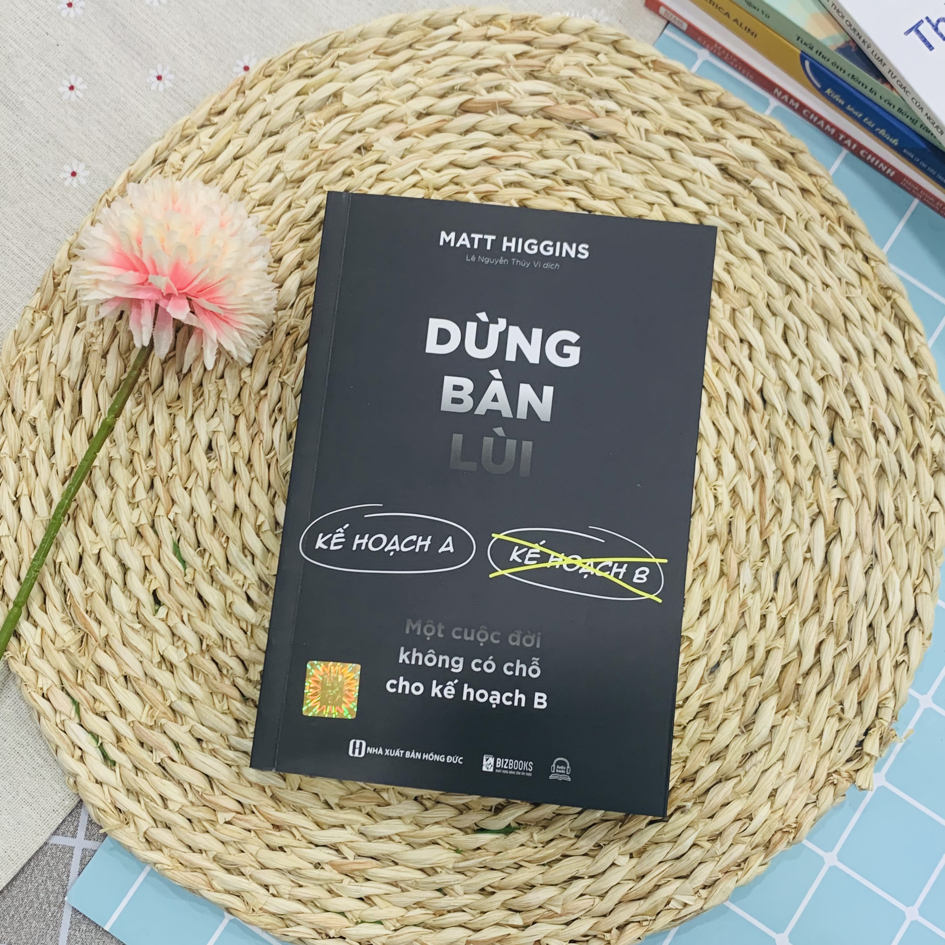 Dừng Bàn Lùi: Một Cuộc Đời Không Có Chỗ Cho Kế Hoạch B