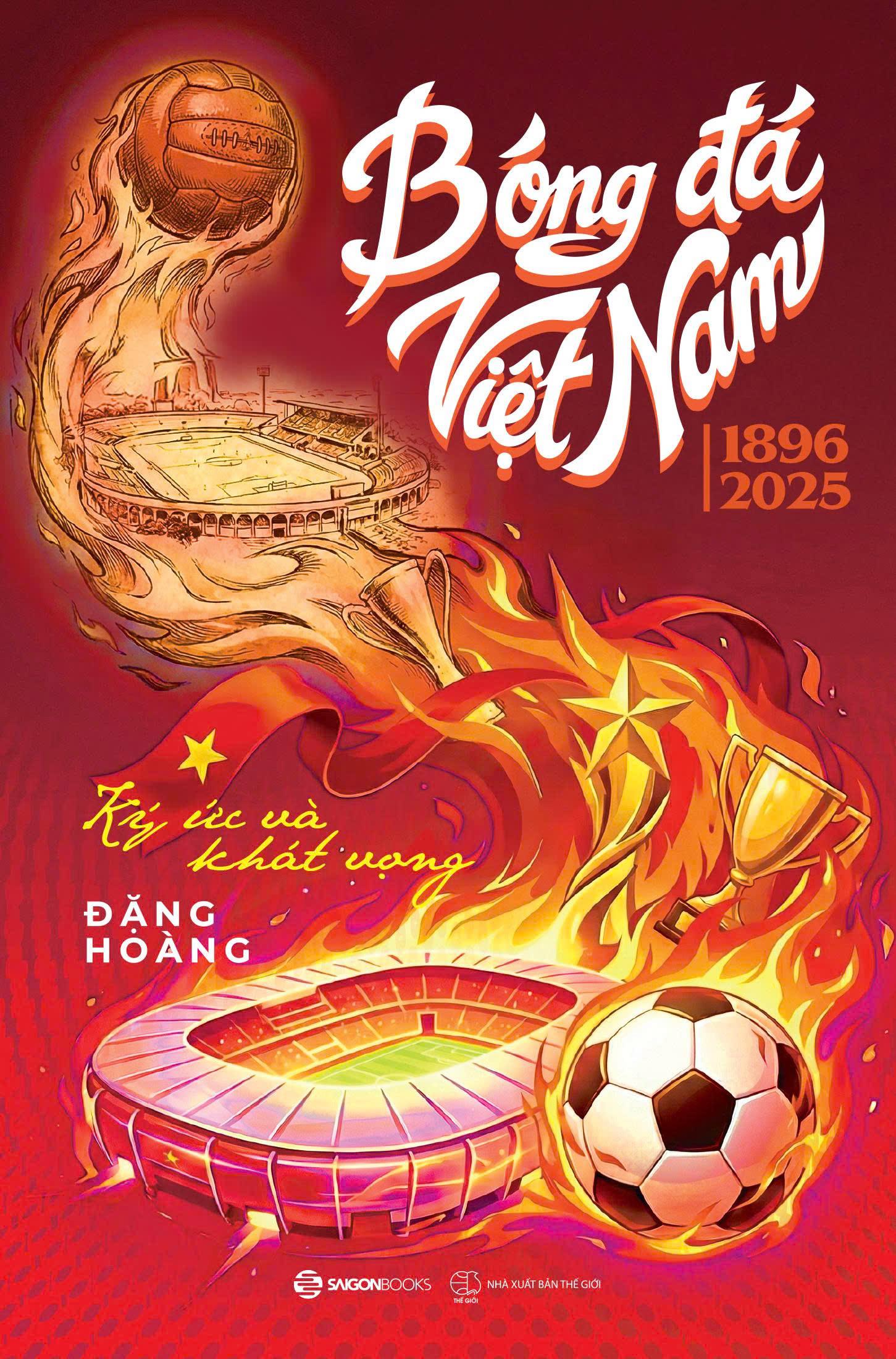 Sách - Bóng Đá Việt Nam 1896-2025 - Ký Ức Và Khát Vọng