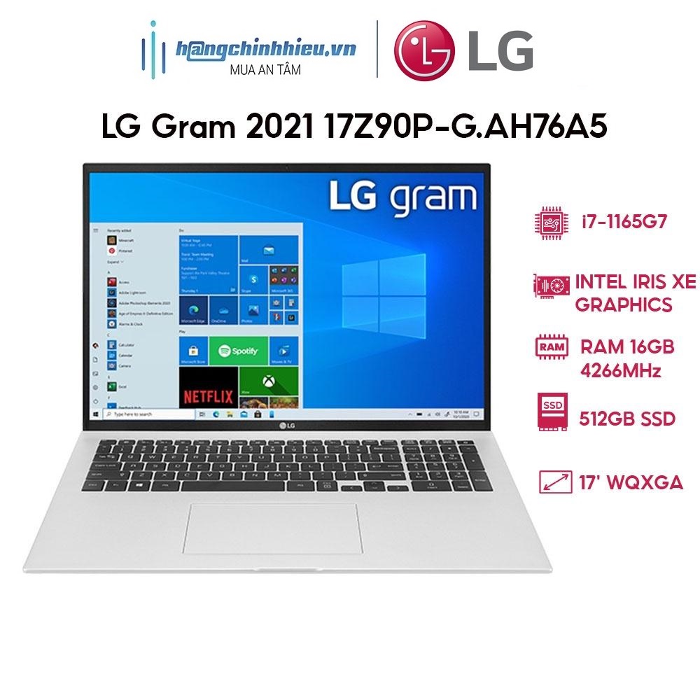 Laptop LG Gram 2021 17Z90P-G.AH76A5 i7-1165G7 | 16GB | 512GB | Intel Iris Xe Graphics | 17' WQXGA | Win 10 Hàng chính hãng