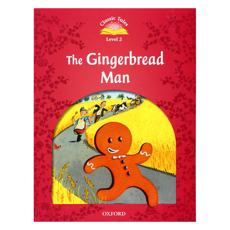 Classic Tales, Second Edition 2: The Gingerbread Man