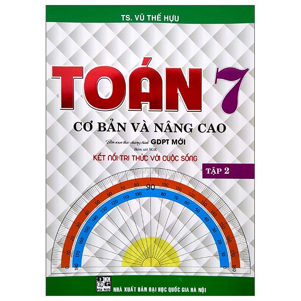 Toán Cơ Bản Và Nâng Cao 7 - Tập 2