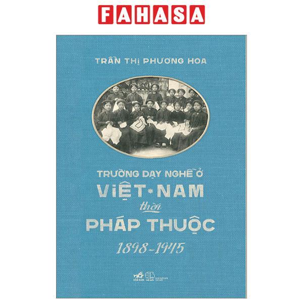 Trường Dạy Nghề Ở Việt Nam Thời Pháp Thuộc