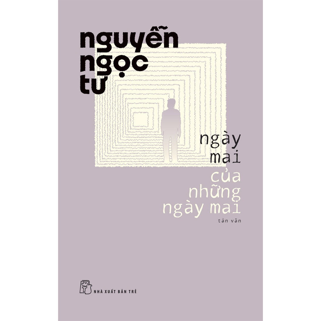 Nguyễn Ngọc Tư. Ngày mai của những ngày mai