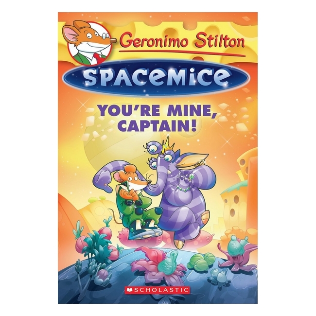 You'Re Mine, Captain: G. Stilton Spacemice #2