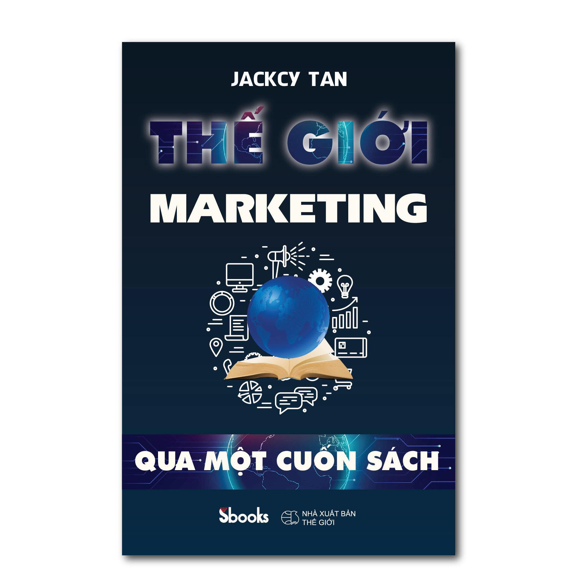 THẾ GIỚI MARKETING QUA MỘT CUỐN SÁCH - Jackcy Tan