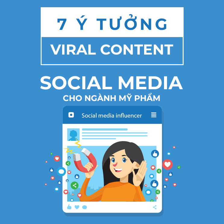 Tick Edu - 7 Ý Tưởng Viral Content Trên Social Media Cho Ngành Mỹ Phẩm