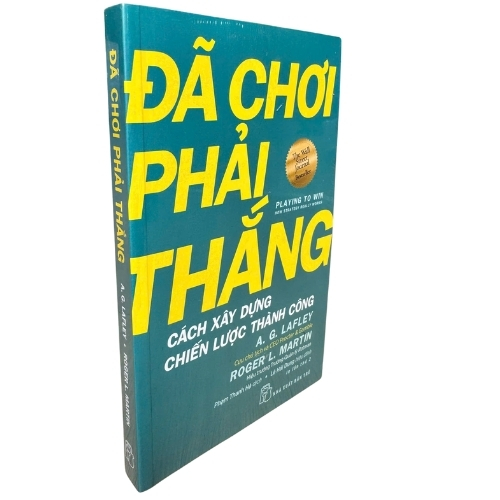 Đã Chơi Phải Thắng (Playing to Win) – Chiến Lược Kinh Doanh Thực Chiến | A.G. Lafley & Roger L. Martin