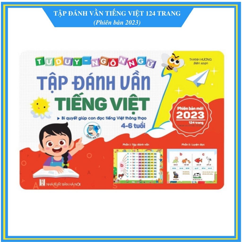 Tập đánh vần tiếng Việt - Phiên bản 2023 - Kèm File đọc quét mã QR và video hướng dẫn cách đọc, cách ghép vần