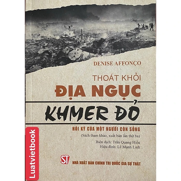 Sách  - Thoát khỏi địa ngục Khmer đỏ - Hồi ký của một người còn sống - Denise Affonco
