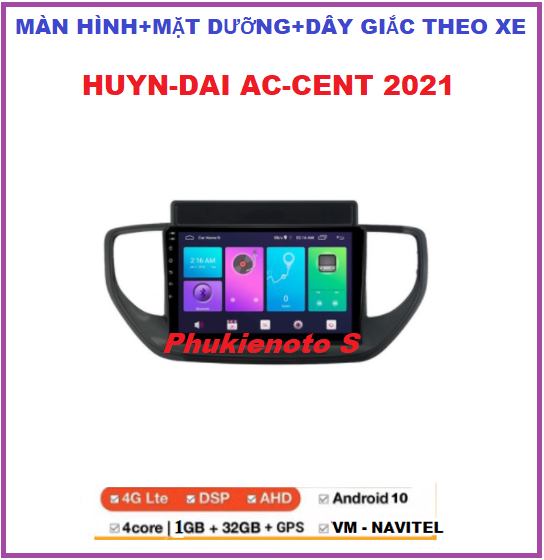 MÀN HÌNH ANDROID lắp sim 4G1-32G + MẶT DƯỠNG XE HUYN-DAI AC-CENT 2021 +giắc cắm theo xe.Đầu dvd oto đa chức năng xem camera, youtobe...Bộ màn hình cho xe AC.CENT