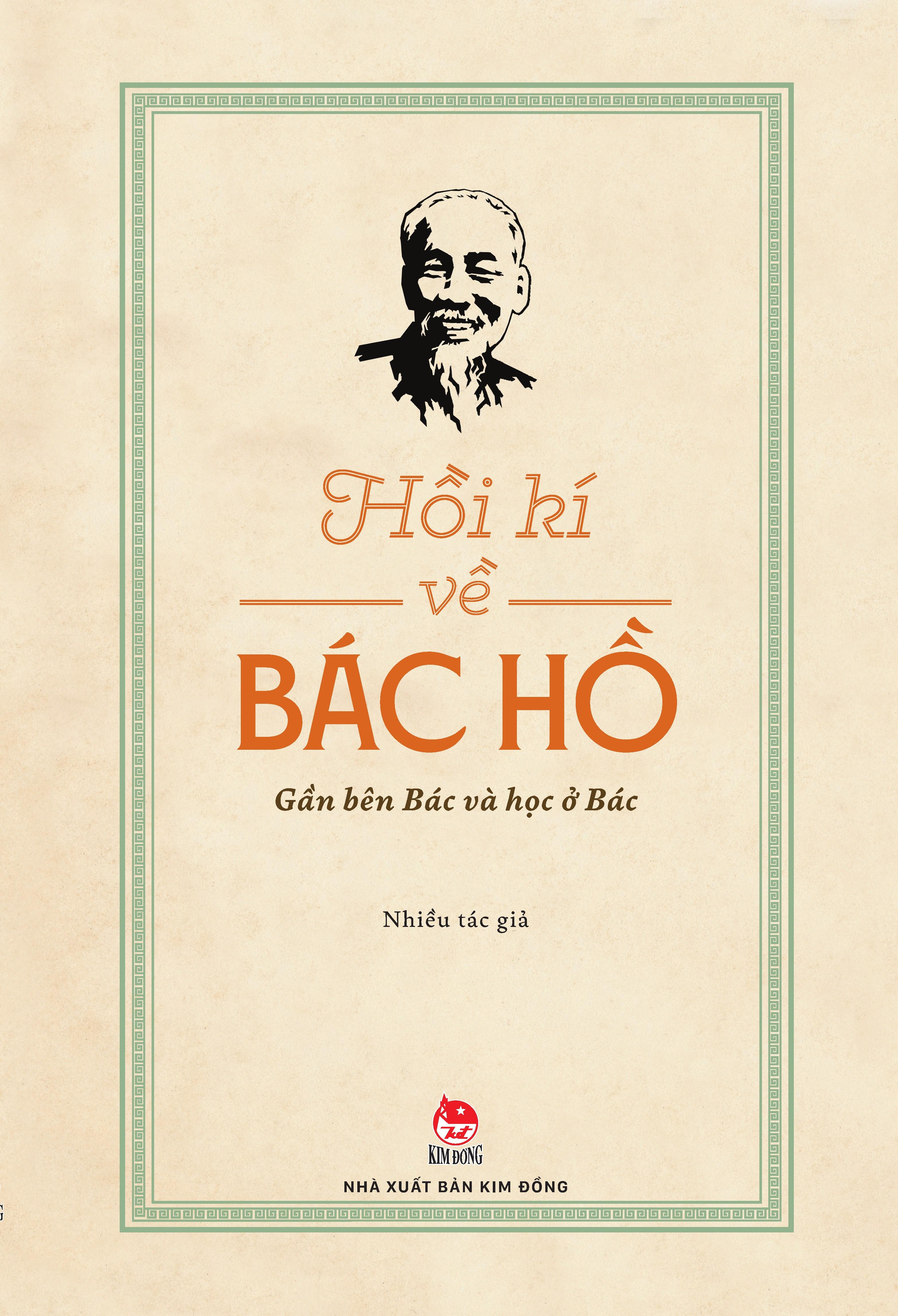 Hồi Kí Về Bác Hồ - Gần Bên Bác Và Học Ở Bác