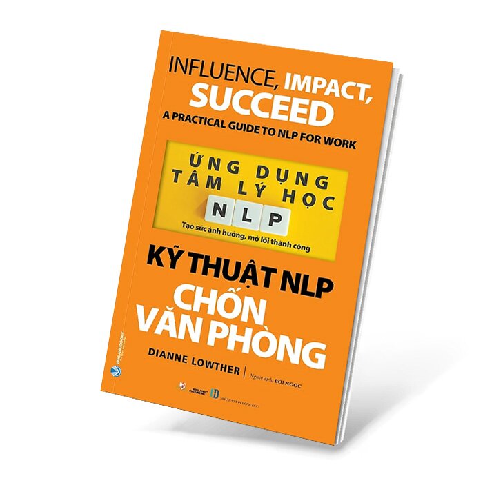 Ứng Dụng Tâm Lý Học NLP - Kỹ Thuật NLP Chốn Văn Phòng -