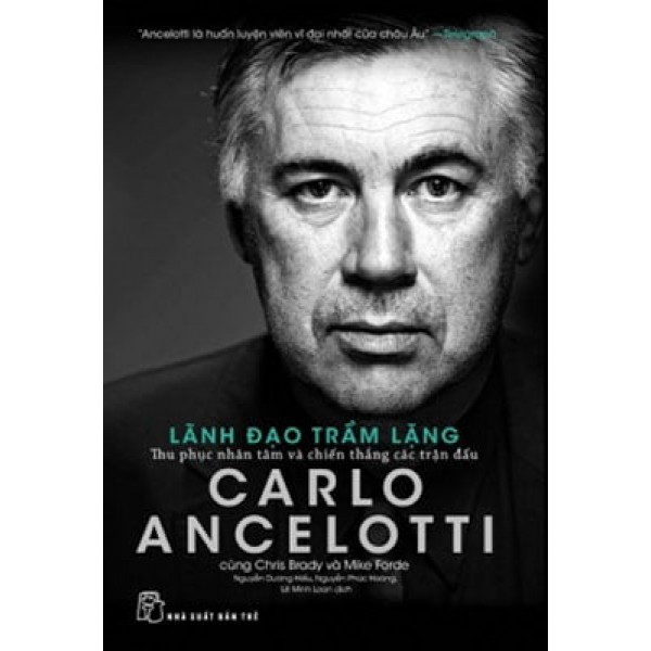 Combo Lãnh Đạo Không Dùng Quyền Lực - Leading Without Authority và Carlo Ancelotti - Lãnh Đạo Trầm Lặng - Thu Phục Nhân Tâm Và Chiến Thắng Các Trận Đấu ( Tặng Kèm Sổ Tay)