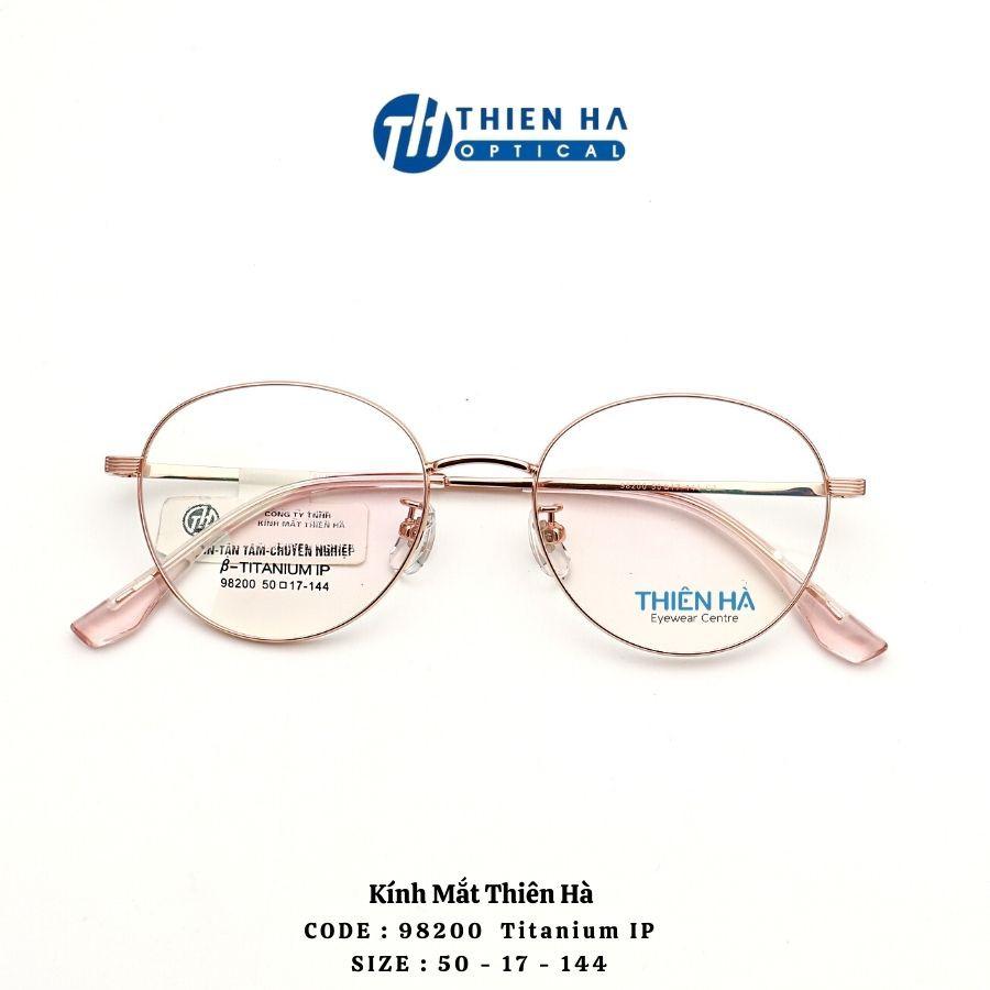 Gọng kính tròn titan nam nữ THIÊN HÀ OPTICAL chất liệu ip titannium nhẹ bền trẻ trung size trung nhiều màu PT98200