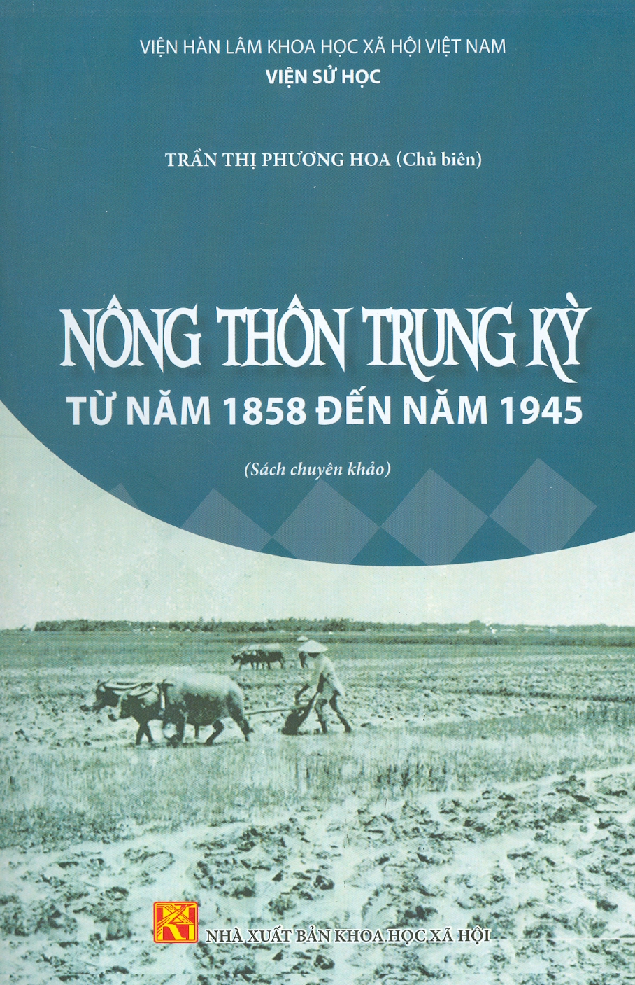 Nông Thôn Trung Kỳ Từ Năm 1858 Đến Năm 1945 (Sách Chuyên Khảo)