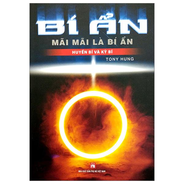 Bí Ẩn Mãi Mãi Là Bí Ẩn - Huyền Bí Và Kỳ Bí