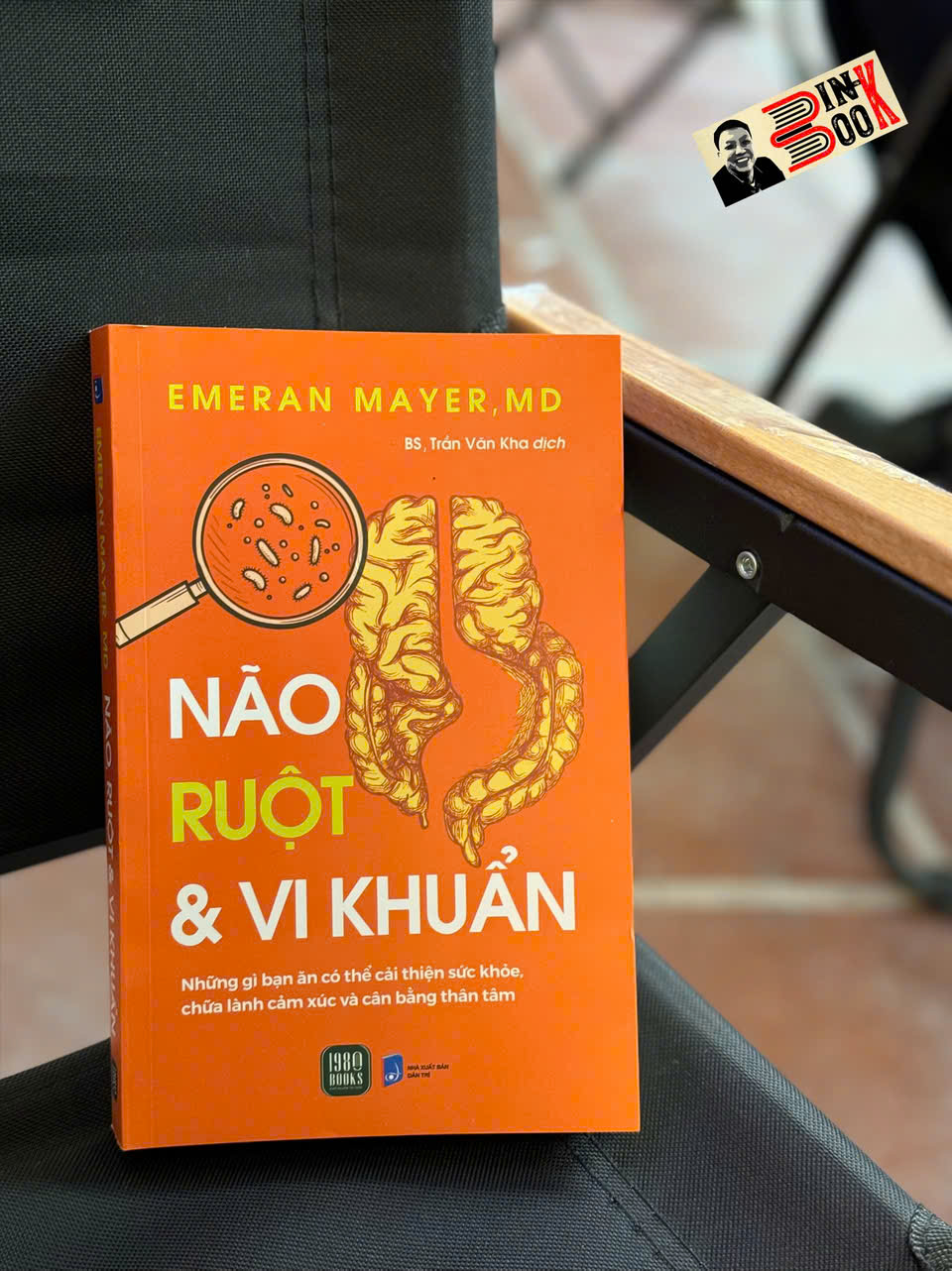 NÃO, RUỘT &amp; VI KHUẨN - Những Gì Bạn Ăn Có Thể Cải Thiện Sức Khỏe, Chữa Lành Cảm Xúc Và Cân Bằng Thân Tâm - Emeran Mayer, MD - BS. Trần Văn Kha dịch - 1980 Books