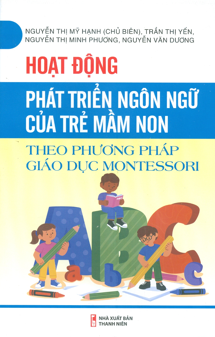 Hoạt Động Phát Triển Ngôn Ngữ Của Trẻ Mầm Non Theo Phương Pháp Giáo Dục Montessori