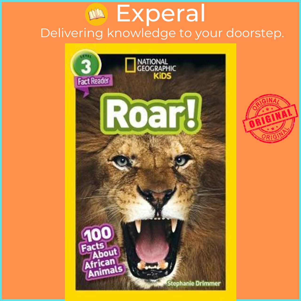 Sách - National Geographic Kids Readers: Roar! 100 Fun Facts About A by National Geographic Kids
