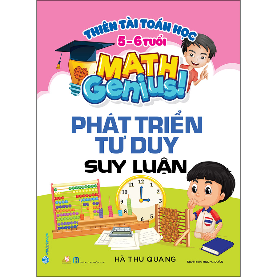 Thiên Tài Toán Học ( 5 - 6 Tuổi) - Phát Triển Tư Duy Suy Luận