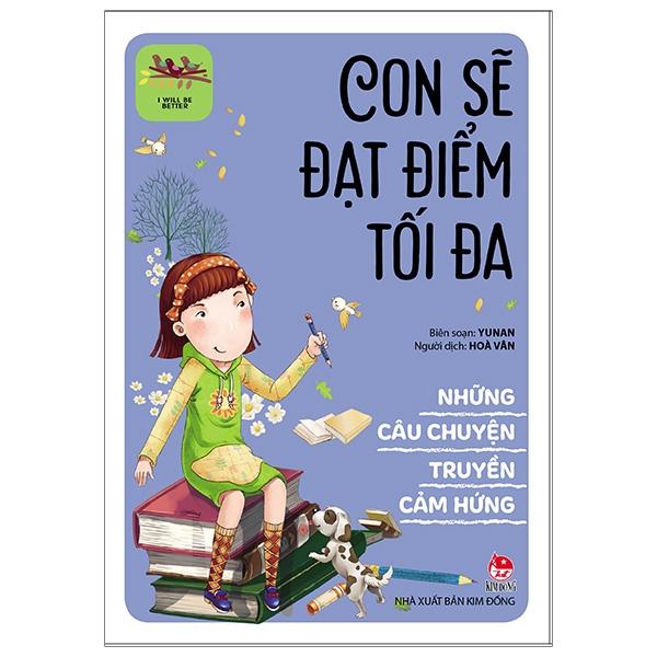 Sách I Will Be Better - Những Câu Chuyện Truyền Cảm Hứng Con Sẽ Đạt Điểm Tối Đa