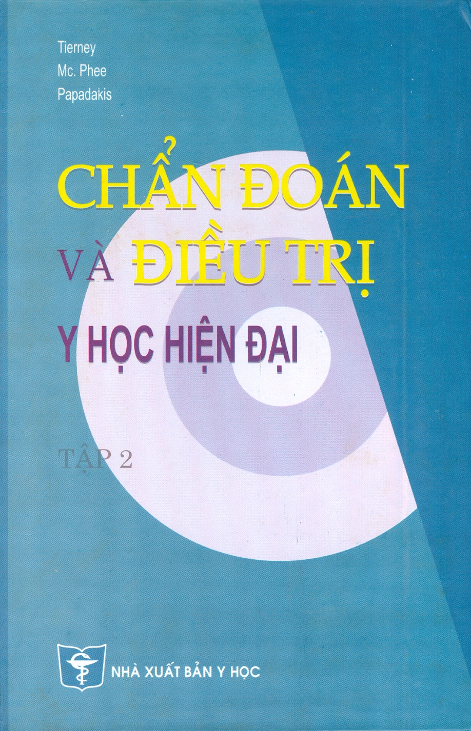 Chẩn Đoán Và Điều Tri Y Học Hiện Đại - Tập 2 (Bìa cứng)