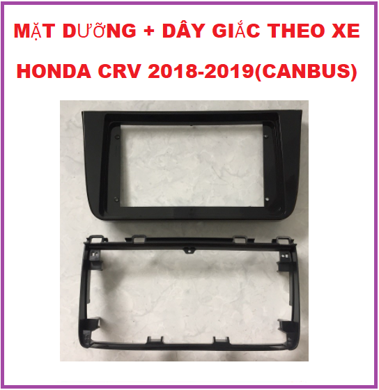 MẶT DƯỠNG XE H.DA CRV 2018-2019 kèm dây giắc và C.BUS. Khung dưỡng cho xe CRV lắp màn 9inch.
