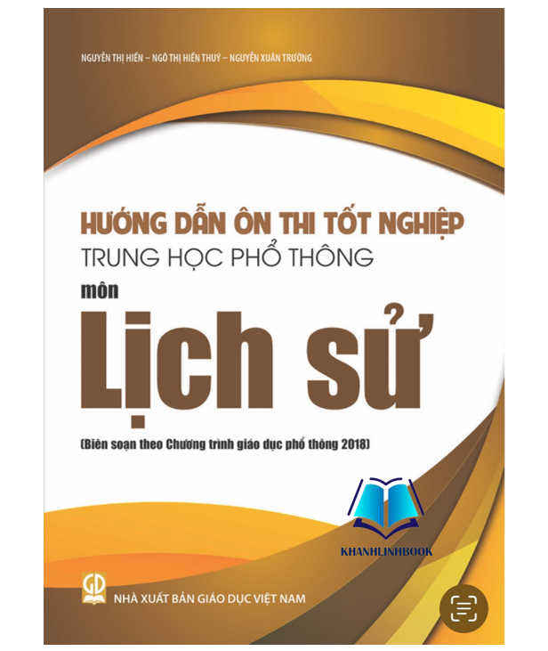 Sách - Hướng dẫn ôn thi tốt nghiệp Trung học phổ thông môn Lịch Sử (Biên soạn theo Chương trình GDPT 2018)