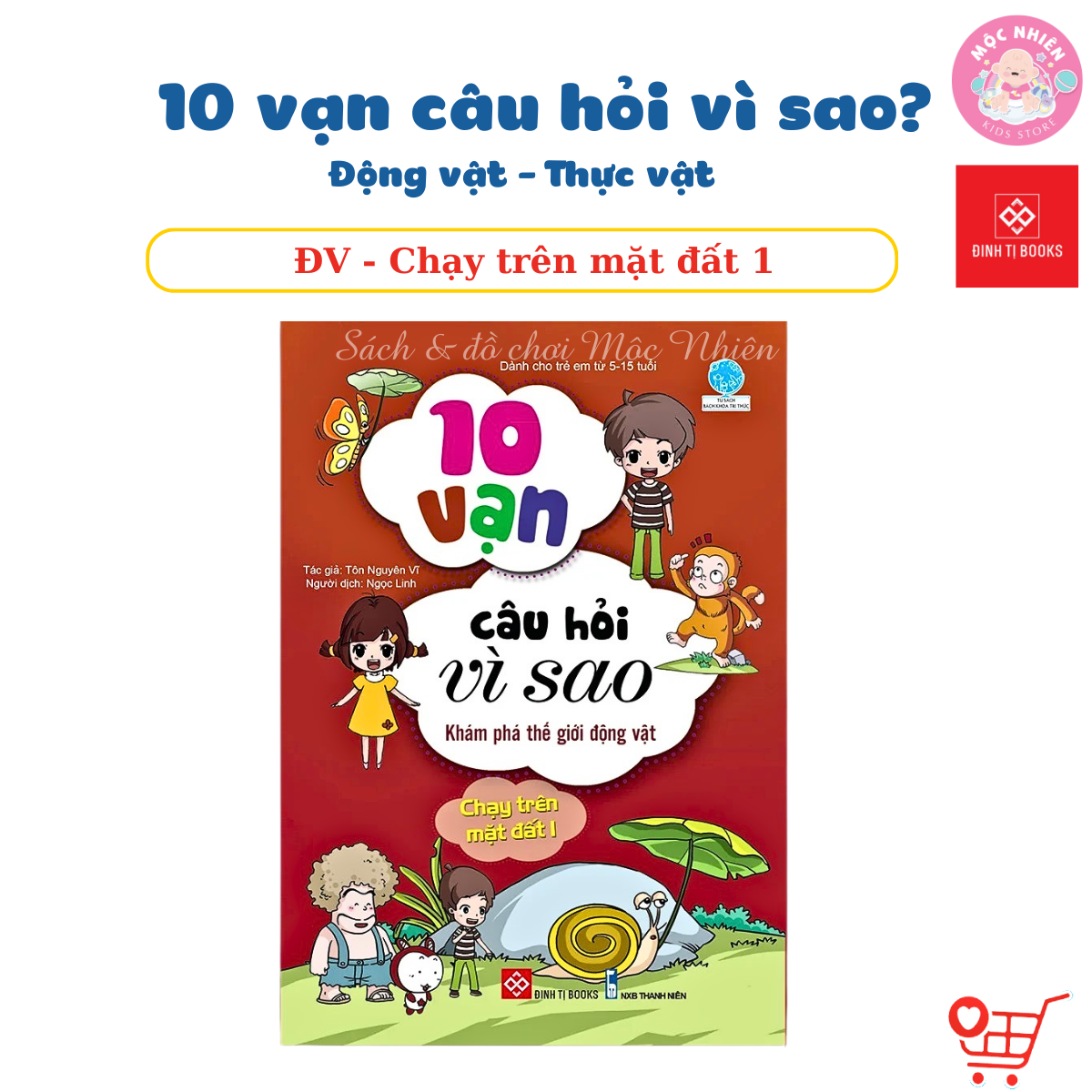 Sách Bách Khoa Tri Thức - 10 Vạn Câu Hỏi Vì Sao - Động Vật - Thực Vật - Đinh Tị Books