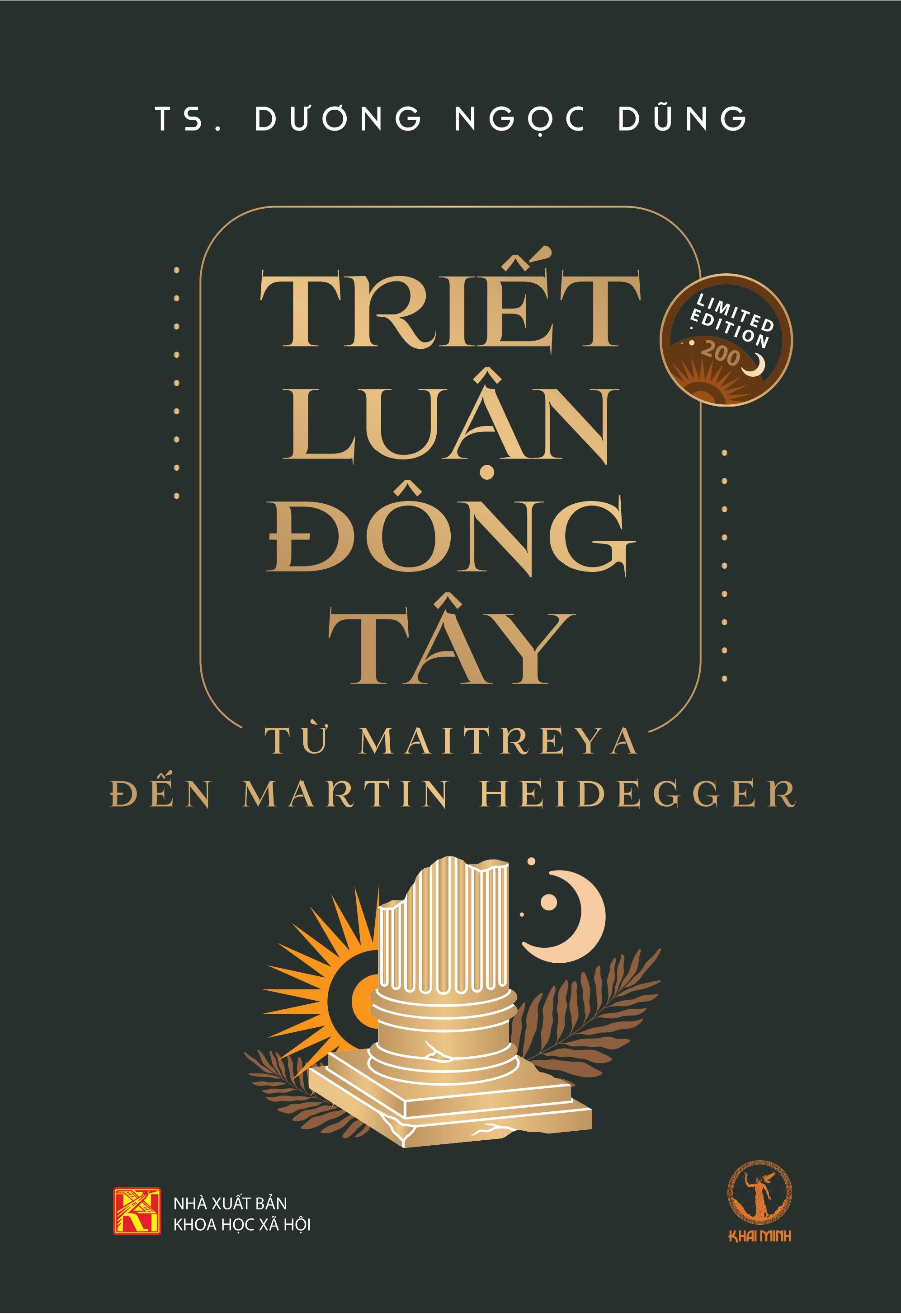 TRIẾT LUẬN ĐÔNG TÂY: Từ Maitreya đến Martin Heidegger - TS. Dương Ngọc Dũng