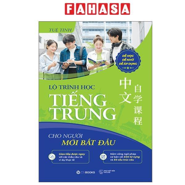 Sách - Lộ Trình Học Tiếng Trung Cho Người Mới Bắt Đầu - Dễ Học Dễ Nhớ Dễ Áp Dụng