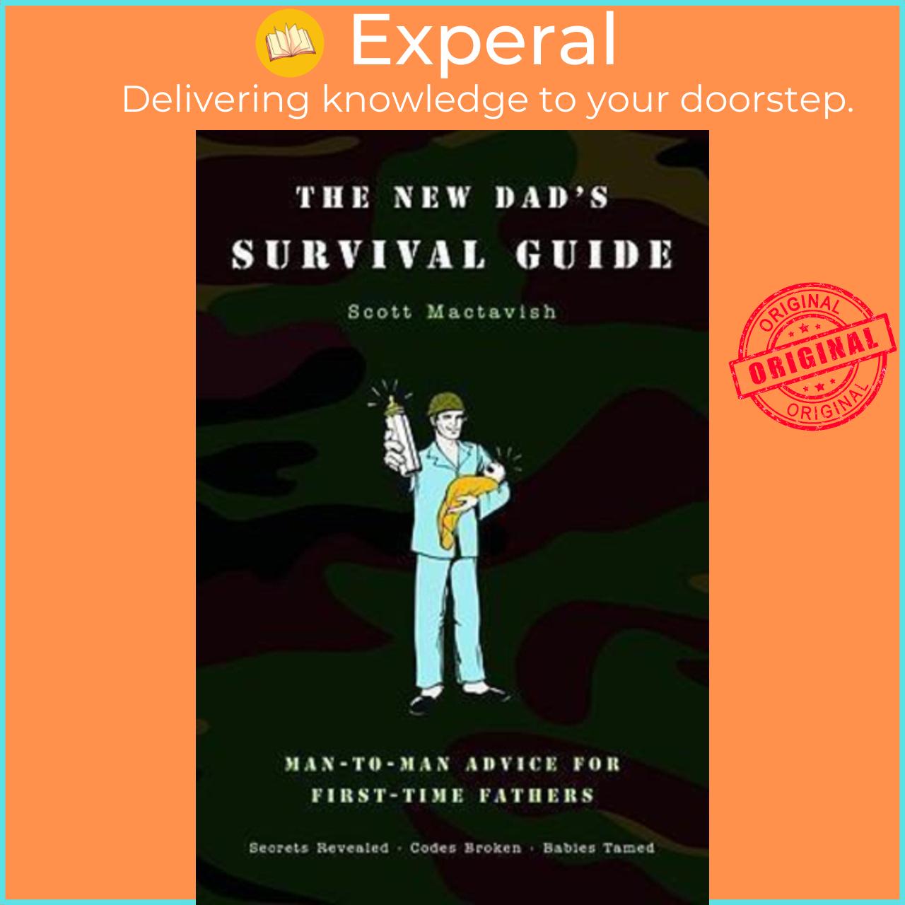 Sách - The New Dad's Survival Guide : Man-To-Man Advice for First-Time Father by Scott Mactavish