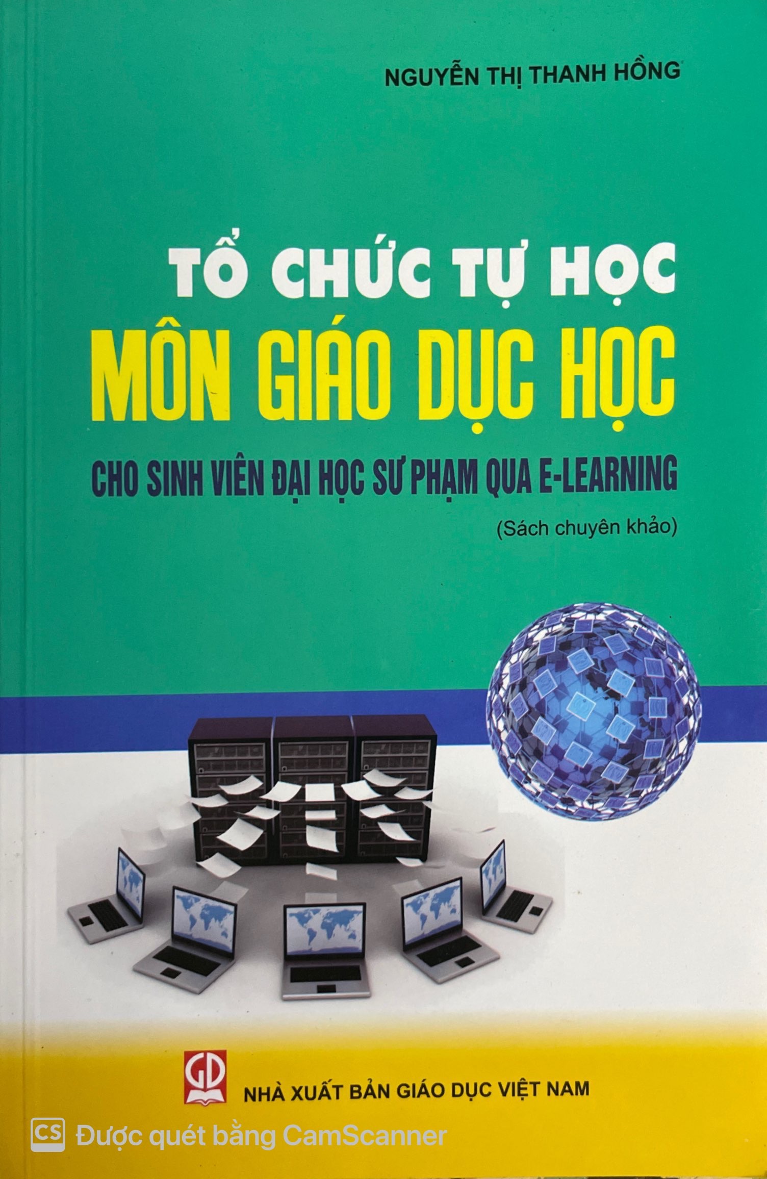 Sách - Tổ chức tự học môn Giáo dục học cho sinh viên Đại học sư phạm qua E-learning