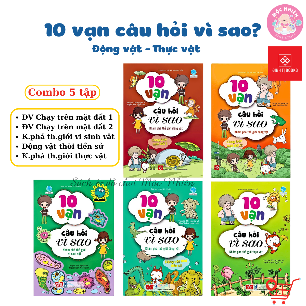 Sách Bách Khoa Tri Thức - 10 Vạn Câu Hỏi Vì Sao - Động Vật - Thực Vật - Đinh Tị Books - Combo 5 Tập