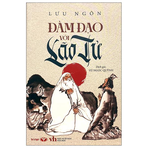 Đàm Đạo Với Lão Tử Tái Bản 2022