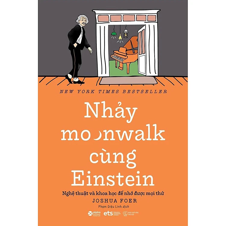 Nhảy Moonwalk Cùng Einstein - Joshua Foer - Phạm Diệu Linh dịch -