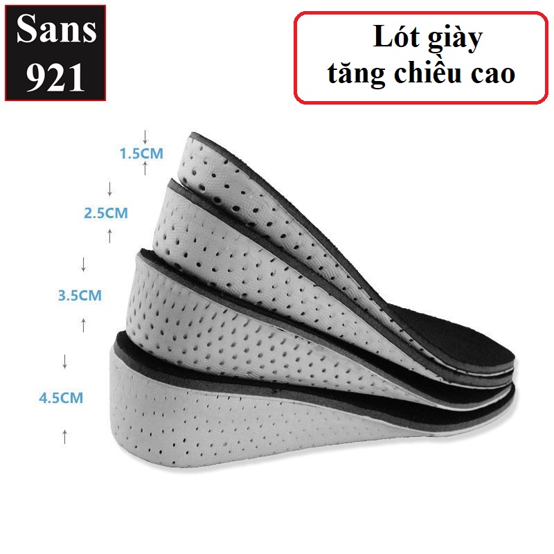 Lót giày tăng chiều cao nam nữ Sans921 cặp miếng độn giầy nâng đế 2cm 3cm 4cm 5cm cả nửa bàn