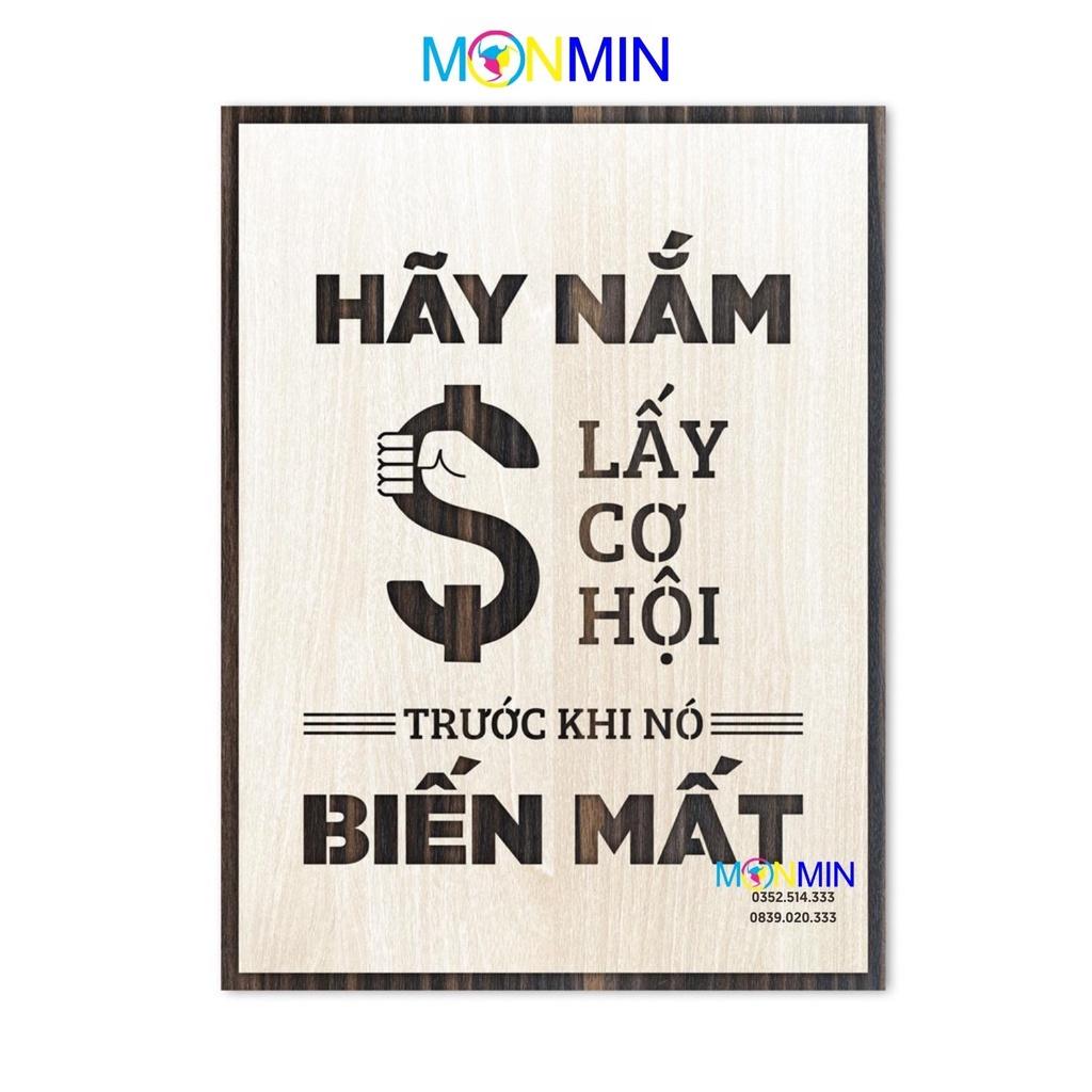 Tranh gỗ slogan tạo động lực Monmin M071 - Hãy nắm lấy cơ hội trước khi nó biến mất