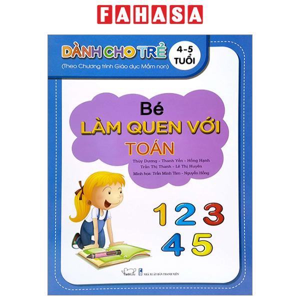 Bé Làm Quen Với Toán - Dành Cho Trẻ 4-5 Tuổi